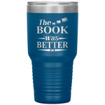 the book was better 30oz Insulated Tumbler
