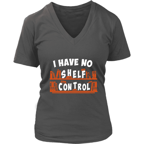 "I Have No Shelf Control" V-neck Tshirt - Gifts For Reading Addicts