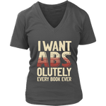 "I Want ABS-olutely Every Book" V-neck Tshirt - Gifts For Reading Addicts