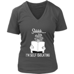 "Shhhh I'm Self Isolating" V-neck Tshirt - Gifts For Reading Addicts