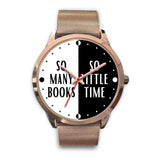 "So many books so little time"rose gold watch - Gifts For Reading Addicts