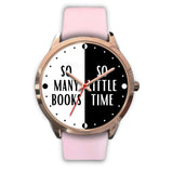 "So many books so little time"rose gold watch - Gifts For Reading Addicts