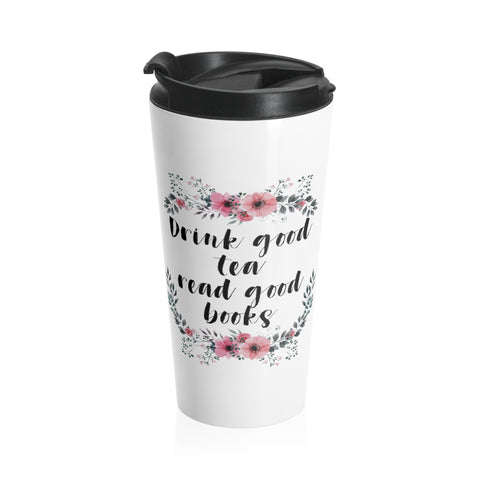 Read Good Books - Eco-friendly Stainless Steel Travel Mug With Floral Bookish Design - Gifts For Reading Addicts