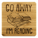 "Go away i'm reading"Bookish Bamboo Coaster - Gifts For Reading Addicts