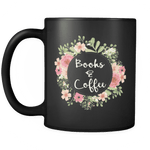 "books and coffee" 11oz black mug - Gifts For Reading Addicts