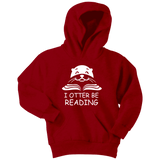 "I otter be Reading"YOUTH HOODIE - Gifts For Reading Addicts