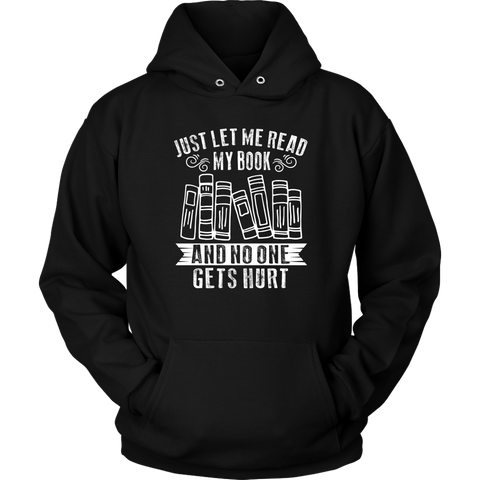 "Just Let Me Read" Hoodie - Gifts For Reading Addicts