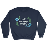 "One more" Sweatshirt - Gifts For Reading Addicts