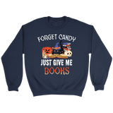 "Forget Candy" Sweatshirt - Gifts For Reading Addicts