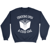 "Cracking Open A Cold One" Sweatshirt - Gifts For Reading Addicts