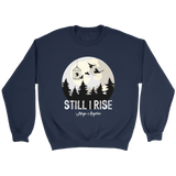 "Still I Rise" Sweatshirt - Gifts For Reading Addicts