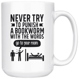 "Punish A Bookworm"15oz White Mug - Gifts For Reading Addicts
