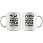 "You and i"11oz white mug - Gifts For Reading Addicts