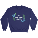 "One more" Sweatshirt - Gifts For Reading Addicts