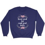 "Read Good Books" Sweatshirt - Gifts For Reading Addicts