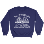 "I Read Books" Sweatshirt - Gifts For Reading Addicts