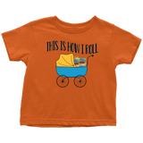 "This Is How I Roll"Toddler T-Shirt
