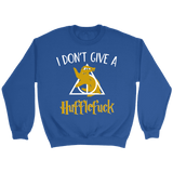 "i Don't Give A Hufflefuck" Sweatshirt - Gifts For Reading Addicts
