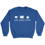 "Cats Books Coffee" Sweatshirt - Gifts For Reading Addicts