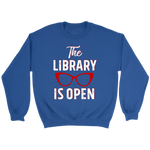 Rupaul"The Library Is Open" Sweatshirt - Gifts For Reading Addicts