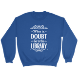 "When in doubt" Sweatshirt - Gifts For Reading Addicts