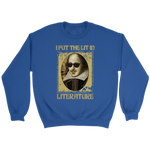 "I Put The Lit In Literature" Sweatshirt - Gifts For Reading Addicts