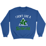 "i Don't Give A Slythershit" Sweatshirt - Gifts For Reading Addicts