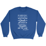 "He's more myself than i am" Sweatshirt - Gifts For Reading Addicts