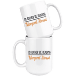 "I'd Rather Be reading MA"15oz White Mug - Gifts For Reading Addicts