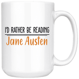 "I'd Rather Be reading JA"15oz White Mug - Gifts For Reading Addicts