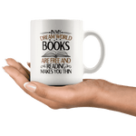 "In My Dream World"11oz White Mug - Gifts For Reading Addicts