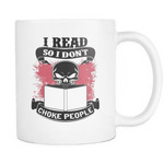 i read so don't choke people mug - Gifts For Reading Addicts