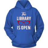 Rupaul"The Library Is Open" Hoodie - Gifts For Reading Addicts
