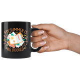 "My Summer Is All Booked"11oz Black Mug - Gifts For Reading Addicts