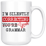 "I'm Silently Correcting Your Grammar"15oz White Mug - Gifts For Reading Addicts