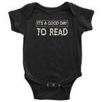 "It's a good day to read" BABY BODYSUITS - Gifts For Reading Addicts