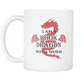I Am A Book Dragon Not A Worm Mug - Gifts For Reading Addicts