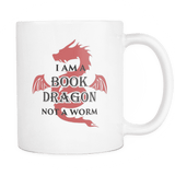 I Am A Book Dragon Not A Worm Mug - Gifts For Reading Addicts