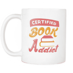 certified addict mug - Gifts For Reading Addicts