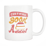 certified addict mug - Gifts For Reading Addicts