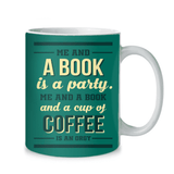 Me, A Book and Coffee Mugs - Gifts For Reading Addicts