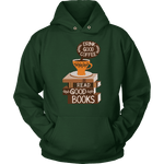 "Drink Good Coffee" Hoodie - Gifts For Reading Addicts