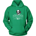 "To Quote Hamlet Act III Scene III Line 87, 'No' " Hoodie - Gifts For Reading Addicts