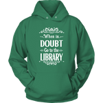 "When in doubt" Hoodie - Gifts For Reading Addicts