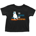 "I'd rather be reading" TODDLER TSHIRT - Gifts For Reading Addicts