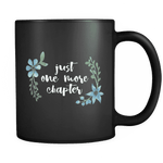 "One more chapter"11oz black mug - Gifts For Reading Addicts