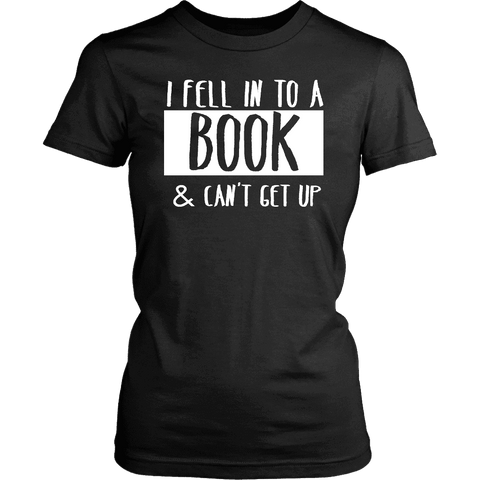 "I Fell Into A Book" Women's Fitted T-shirt - Gifts For Reading Addicts
