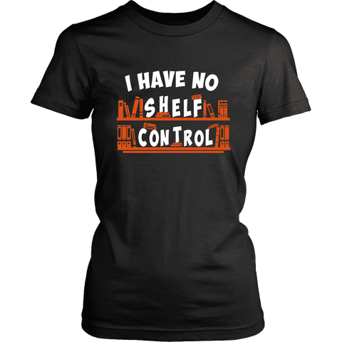 "I Have No Shelf Control" Women's Fitted T-shirt - Gifts For Reading Addicts