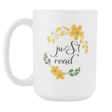 "Just read"15oz white mug - Gifts For Reading Addicts