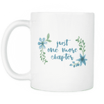 "Just one more"11oz white mug - Gifts For Reading Addicts
